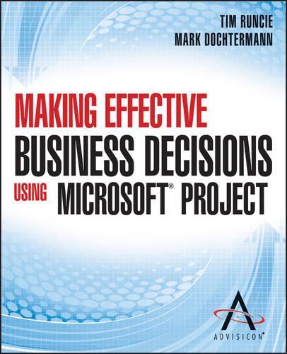 [object Object] «Making Effective Business Decisions Using Microsoft Project», авторов Док Дохтерманн, Тим Ранси - фото №1