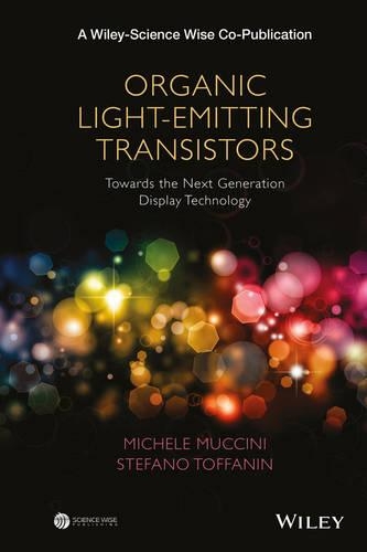 Бумажная книга «Organic Light-Emitting Transistors: Towards the Next Generation Display Technology», авторов Мишель Муччини, Стефано Тоффанин - фото №1