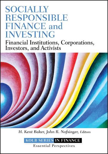 Паперова книга «Socially Responsible Finance and Investing: Financial Institutions, Corporations, Investors, and Activists», авторів Х. Кент Бейкер, Джон Р. Нофсінгер - фото №1