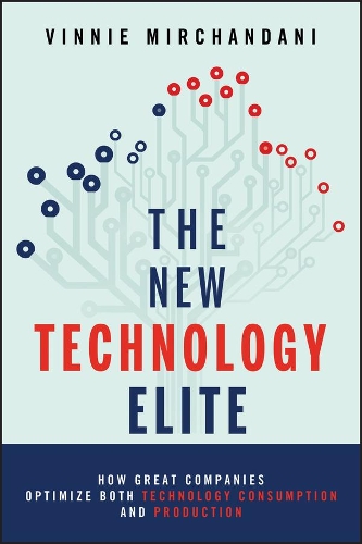 Паперова книга «The New Technology Elite: How Great Companies Optimize Both Technology Consumption and Production», автор Вінні Мірчандані - фото №1