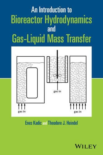 Бумажная книга «An Introduction to Bioreactor Hydrodynamics and Gas-Liquid Mass Transfer», авторов Энес Кадич, Теодор Дж. Хейндел - фото №1