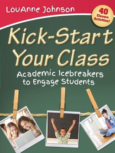 Бумажная книга «Kick-Start Your Class: Academic Icebreakers to Engage Students», автор ЛуАнна Джонсон - фото №1