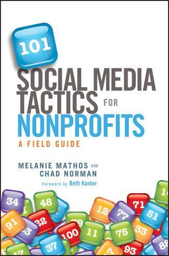 Паперова книга «101 Social Media Tactics for Nonprofits: A Field Guide», авторів Чед Норман, Мелані Матос - фото №1