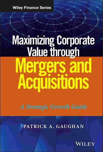 Бумажная книга «Maximizing Corporate Value through Mergers and Acquisitions: A Strategic Growth Guide», автор Патрик А. Гоган - фото №1