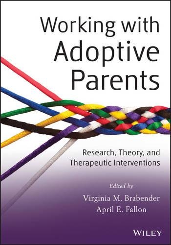 Бумажная книга «Working with Adoptive Parents: Research, Theory, and Therapeutic Interventions», авторов Эйприл Э. Фэллон, Вирджиния М. Брабендер - фото №1