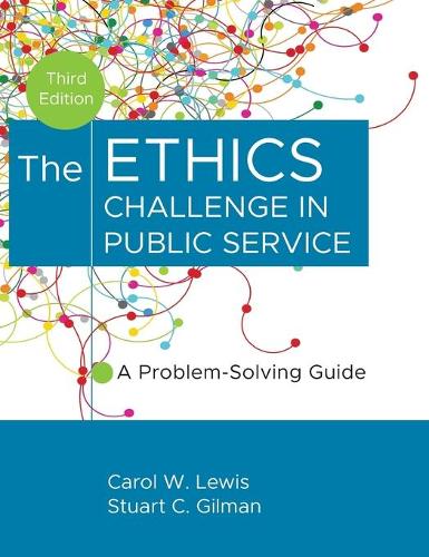 Паперова книга «The Ethics Challenge in Public Service: A Problem-Solving Guide», авторів Керол В. Льюїс, Стюарт К. Гілман - фото №1