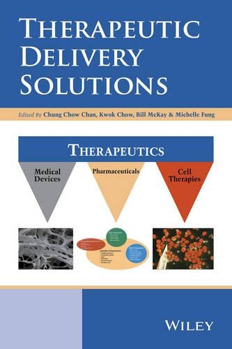 Бумажная книга «Therapeutic Delivery Solutions», авторов Билл Маккей, Чанг Чоу Чан, Квок Чоу, Мишель Фунг - фото №1