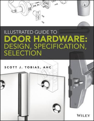Паперова книга «Illustrated Guide to Door Hardware: Design, Specification, Selection», автор Скотт Тобіас - фото №1
