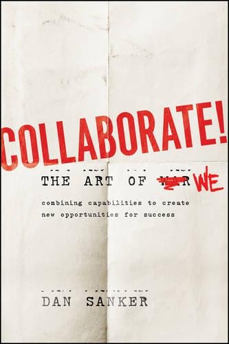 Паперова книга «Collaborate: The Art of We», автор Ден Санкер - фото №1