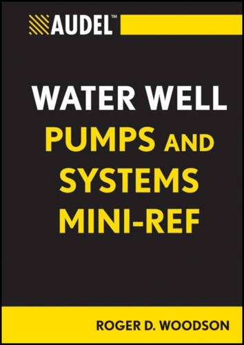 Бумажная книга «Audel Water Well Pumps and Systems Mini-Ref», автор Роджер Д. Вудсон - фото №1