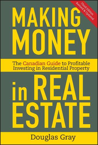 Бумажная книга «Making Money in Real Estate: The Essential Canadian Guide to Investing in Residential Property», автор Дуглас Грей - фото №1
