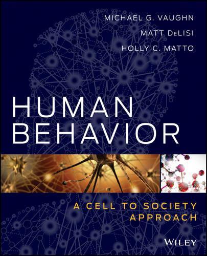 Паперова книга «Human Behavior: A Cell to Society Approach», авторів Холлі К. Матто, Метт ДеЛізі, Майкл Г. Вон - фото №1