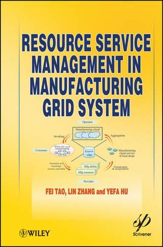 [object Object] «Resource Service Management in Manufacturing Grid System», авторів Фей Тао, Лінь Чжан, Єфа Ху - фото №1