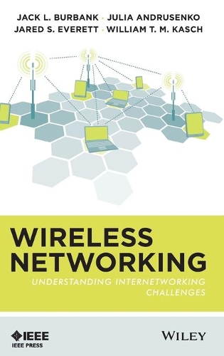 [object Object] «Wireless Networking: Understanding Internetworking Challenges», авторов Джек Л. Бербанк, Джаред С. Эверетт, Юлия Андрусенко, Уильям Т. М. Каш - фото №1