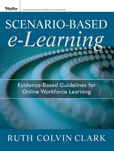 Паперова книга «Scenario-based e-Learning: Evidence-Based Guidelines for Online Workforce Learning», авторів Річард Е. Майєр, Рут К. Кларк - фото №1