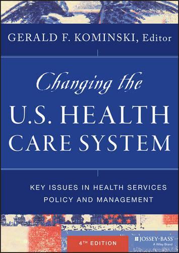 Паперова книга «Changing the U.S. Health Care System: Key Issues in Health Services Policy and Management», автор Джеральд Ф. Комінскі - фото №1