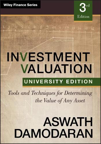 Бумажная книга «Investment Valuation: Tools and Techniques for Determining the Value of any Asset, University Edition», автор Асват Дамодаран - фото №1