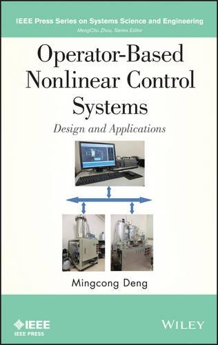 Бумажная книга «Operator-Based Nonlinear Control Systems: Design and Applications», автор Мингконг Денг - фото №1