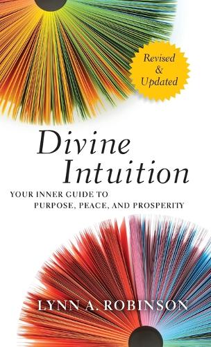 Бумажная книга «Divine Intuition: Your Inner Guide to Purpose, Peace, and Prosperity», автор Линн А. Робинсон - фото №1