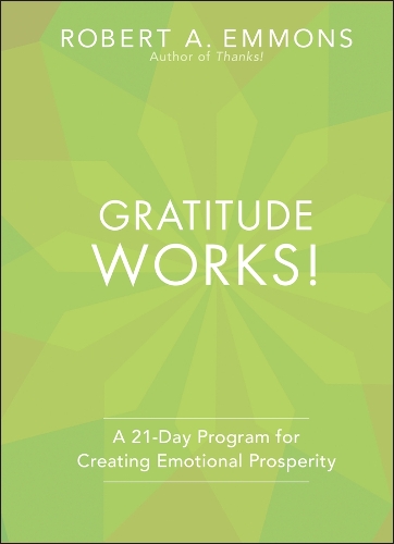 Бумажная книга «Gratitude Works!: A 21-Day Program for Creating Emotional Prosperity», автор Роберт Эммонс - фото №1
