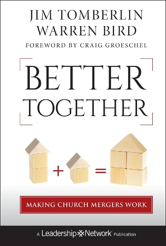 Бумажная книга «Better Together: Making Church Mergers Work», авторов Джим Томберлин, Уоррен Берд - фото №1