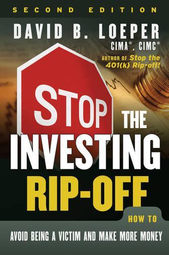 Паперова книга «Stop the Investing Rip-off: How to Avoid Being a Victim and Make More Money», автор Девід Б. Лопер - фото №1