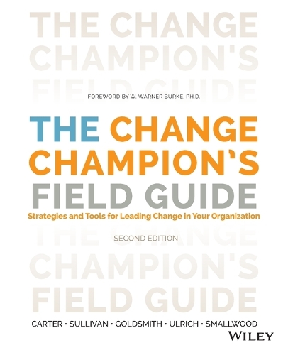 Бумажная книга «The Change Champion's Field Guide: Strategies and Tools for Leading Change in Your Organization», авторов Дэйв Ульрих, Луи Картер, Маршалл Голдсмит, Норм Смолвуд, Роланд Л. Салливан - фото №1