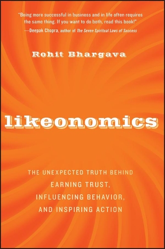 Бумажная книга «Likeonomics: The Unexpected Truth Behind Earning Trust, Influencing Behavior, and Inspiring Action», автор Рохит Бхаргава - фото №1