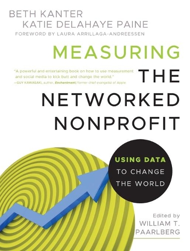 Бумажная книга «Measuring the Networked Nonprofit: Using Data to Change the World», авторов Бет Кантер, Кэти Делахайе Пейн - фото №1