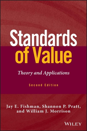 Бумажная книга «Standards of Value: Theory and Applications», авторов Джей Э. Фишман, Шеннон П. Пратт, Уильям Дж. Моррисон - фото №1