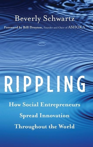 Паперова книга «Rippling: How Social Entrepreneurs Spread Innovation Throughout the World», автор Беверлі Шварц - фото №1