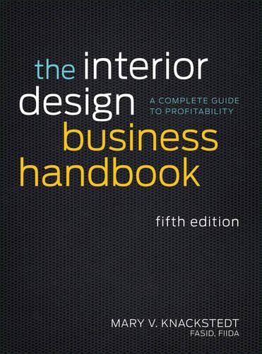 Паперова книга «The Interior Design Business Handbook: A Complete Guide to Profitability», автор Мері В. Кнакстедт - фото №1