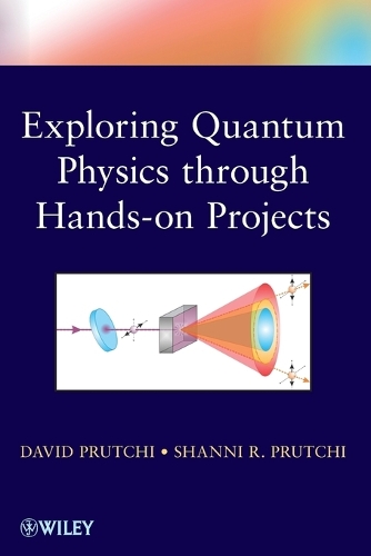 Бумажная книга «Exploring Quantum Physics through Hands-on Projects», автор Дэвид Прутчи - фото №1