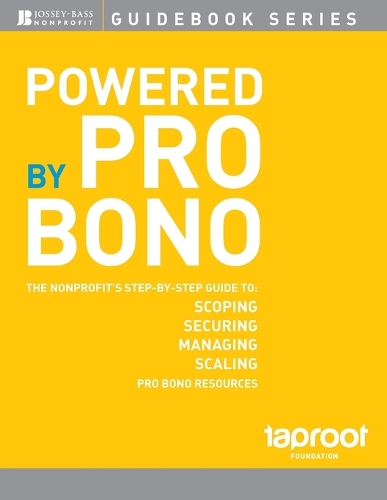 Паперова книга «Powered by Pro Bono: The Nonprofit�s Step-by-Step Guide to Scoping, Securing, Managing, and Scaling Pro Bono Resources», автор Taproot Foundation - фото №1