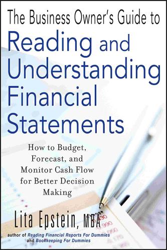 Паперова книга «The Business Owner's Guide to Reading and Understanding Financial Statements: How to Budget, Forecast, and Monitor Cash Flow for Better Decision Making», автор Літа Епштейн - фото №1
