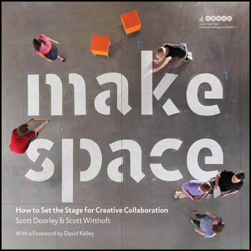 Паперова книга «Make Space: How to Set the Stage for Creative Collaboration», авторів Скотт Дорлі, Скотт Вітхофт - фото №1