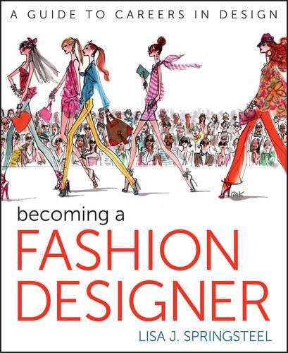 Бумажная книга «Becoming a Fashion Designer», автор Лиза Спрингстил - фото №1