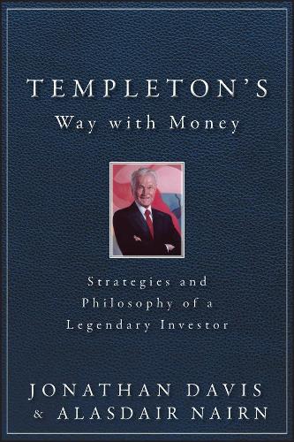 Бумажная книга «Templeton's Way with Money: Strategies and Philosophy of a Legendary Investor», авторов Аласдэр Нэрн, Джонатан Дэвис - фото №1