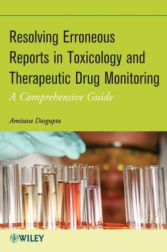 [object Object] «Resolving Erroneous Reports in Toxicology and Therapeutic Drug Monitoring: A Comprehensive Guide», автор Амитава Дасгупта - фото №1