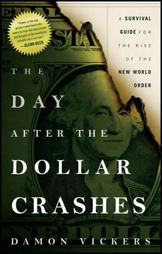 Бумажная книга «The Day After the Dollar Crashes: A Survival Guide for the Rise of the New World Order», автор Дэймон Викерс - фото №1