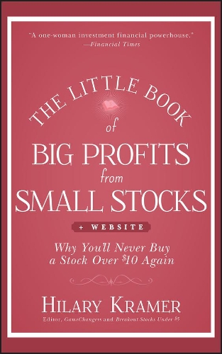 Бумажная книга «The Little Book of Big Profits from Small Stocks, + Website: Why You'll Never Buy a Stock Over $10 Again», автор Хилари Крамер - фото №1