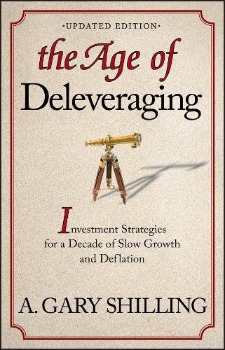 Бумажная книга «The Age of Deleveraging, Updated Edition: Investment Strategies for a Decade of Slow Growth and Deflation», автор А. Гэри Шиллинг - фото №1