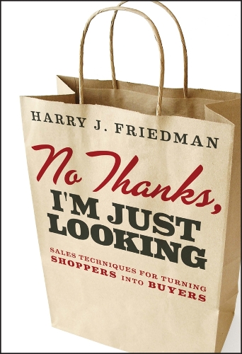 Паперова книга «No Thanks, I'm Just Looking: Sales Techniques for Turning Shoppers into Buyers», автор Гаррі Дж. Фрідман - фото №1