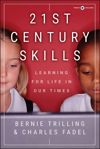 Бумажная книга «21st Century Skills: Learning for Life in Our Times», авторов Берни Триллинг, Чарльз Фадель - фото №1