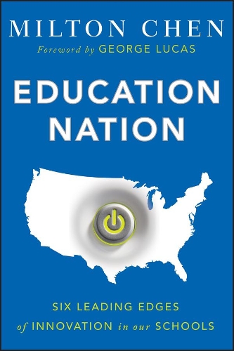 Паперова книга «Education Nation: Six Leading Edges of Innovation in our Schools», автор Мілтон Чен - фото №1