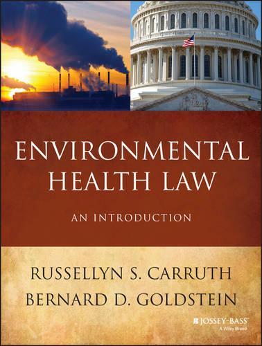 Паперова книга «Environmental Health Law: An Introduction», авторів Бернар Д. Гольдштейн, Расселін С. Каррут - фото №1