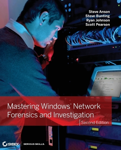 [object Object] «Mastering Windows Network Forensics and Investigation», авторов Райан Джонсон, Скотт Пирсон, Стив Энсон, Стив Бантинг - фото №1