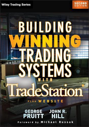 Бумажная книга «Building Winning Trading Systems with Tradestation, + Website», авторов Джордж Пруит, Джон Р. Хилл - фото №1