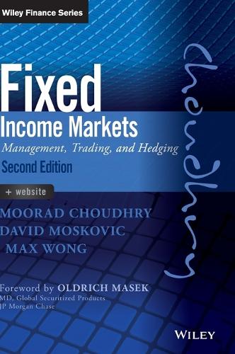 Паперова книга «Fixed Income Markets: Management, Trading and Hedging», авторів Девід Москович, Макс Вонг, Мурад Чаудхрі - фото №1
