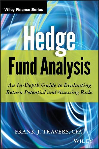 Бумажная книга «Hedge Fund Analysis: An In-Depth Guide to Evaluating Return Potential and Assessing Risks», автор Фрэнк Дж. Трэверс - фото №1